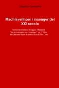 Machiavelli per i manager del XXI secolo - mauriziogamberini.it